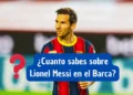 ¿Cuanto sabes sobre Lionel Messi en el Barca?